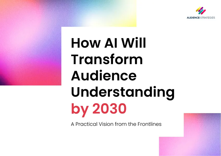 How AI Will Transform Audience Understanding by 2030 report cover